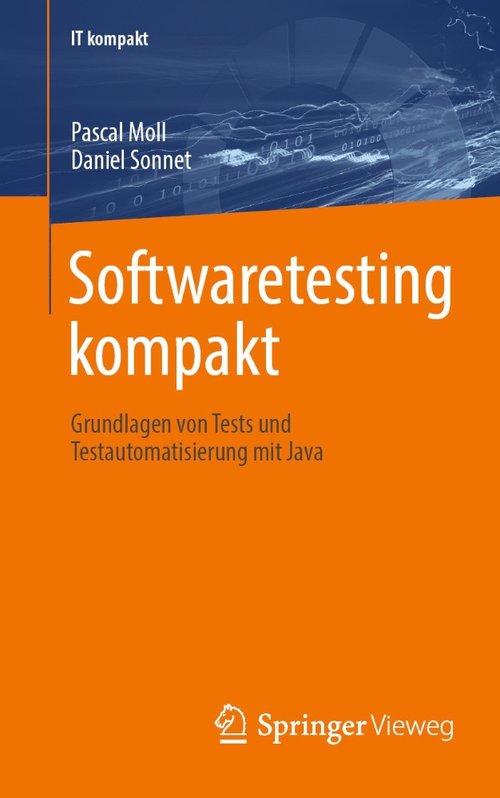 Softwaretesting kompakt. Grundlagen von Tests und Testautomatisierung mit Java