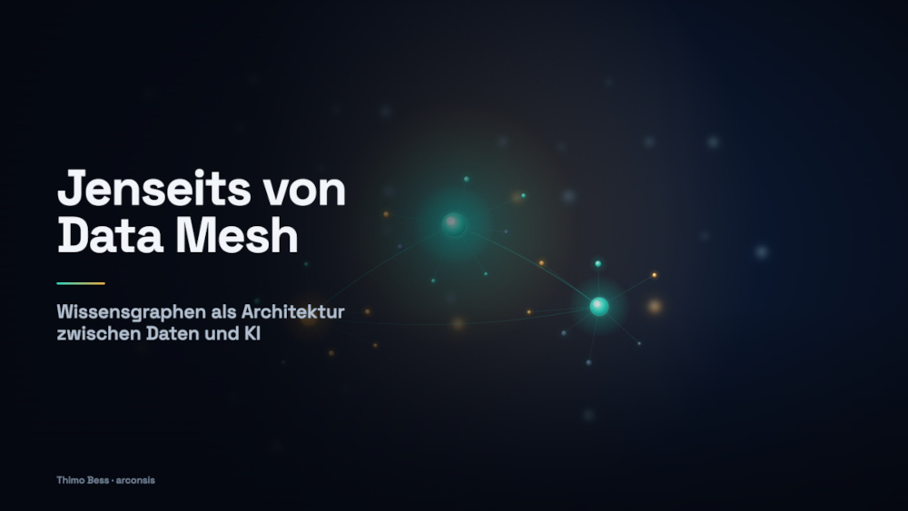 Jenseits von Data Mesh: Wissensgraphen als Architektur zwischen Daten und KI